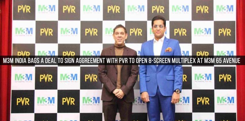 M3M India Bags A Deal To Sign Aggreement With PVRTo Open 8-screen Multiplex At M3m 65 Avenue